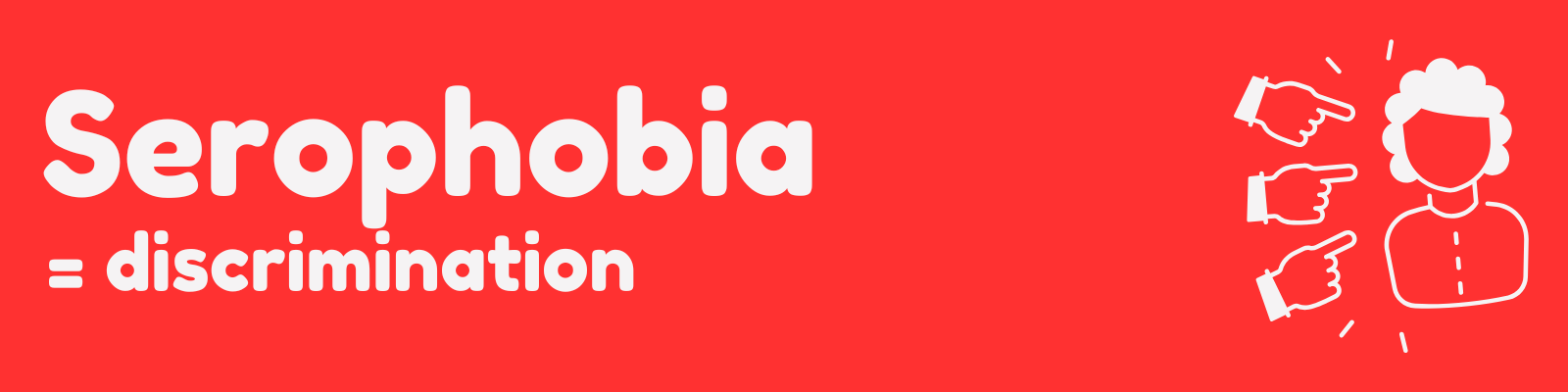 Banner serophobia as a discrimination