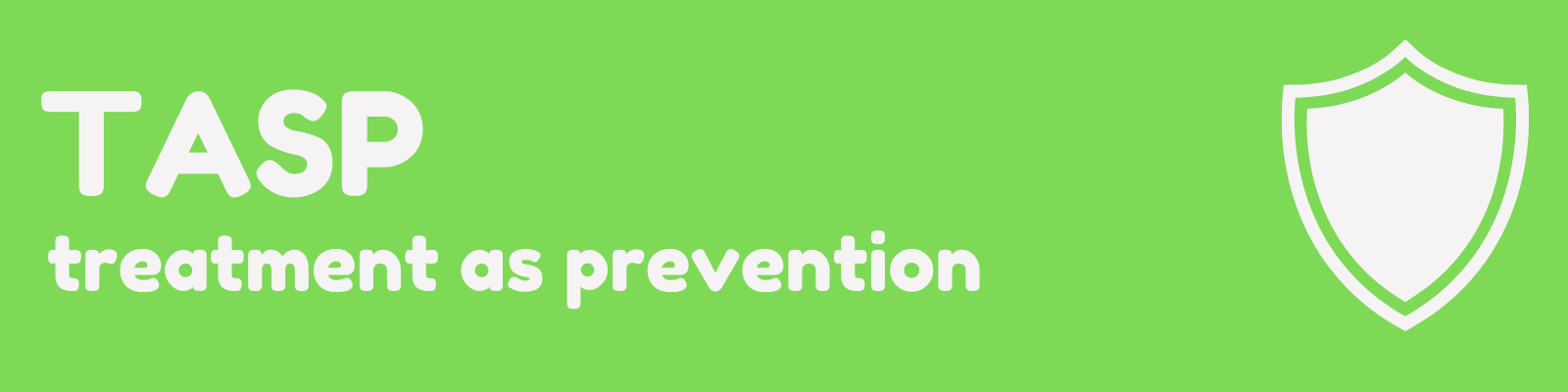 TasP banner : treatment as prevention